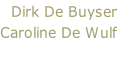 Dirk De Buyser Caroline De Wulf
